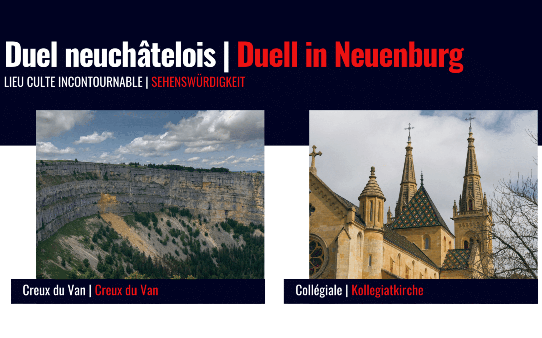 Swiss Travel Map | DUEL NEUCHÂTELOIS — Creux-du-Van versus Collégiale